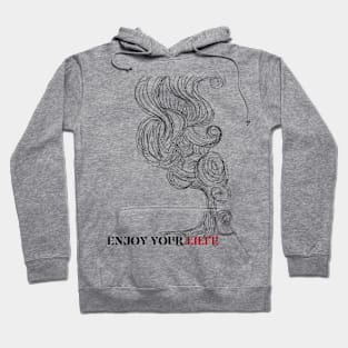 Enjoy Your Life Hoodie